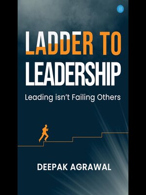 cover image of Ladder to Leadership- Leading isn't Failing Others
